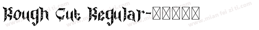Rough Cut Regular字体转换